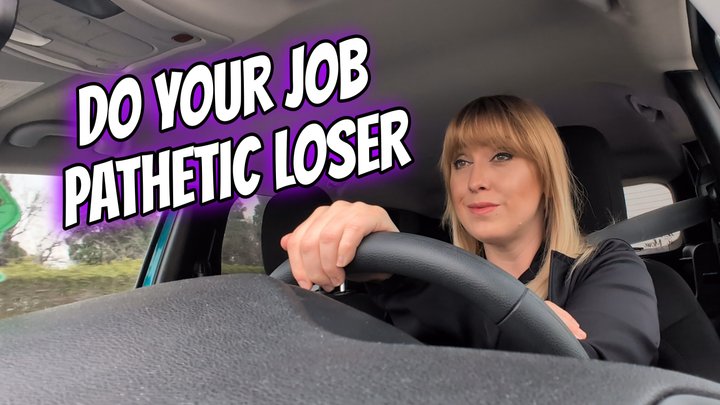 Do Your Job Pathetic Loser
