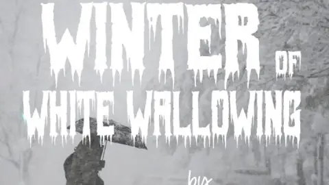 The Winter of White Wallowing